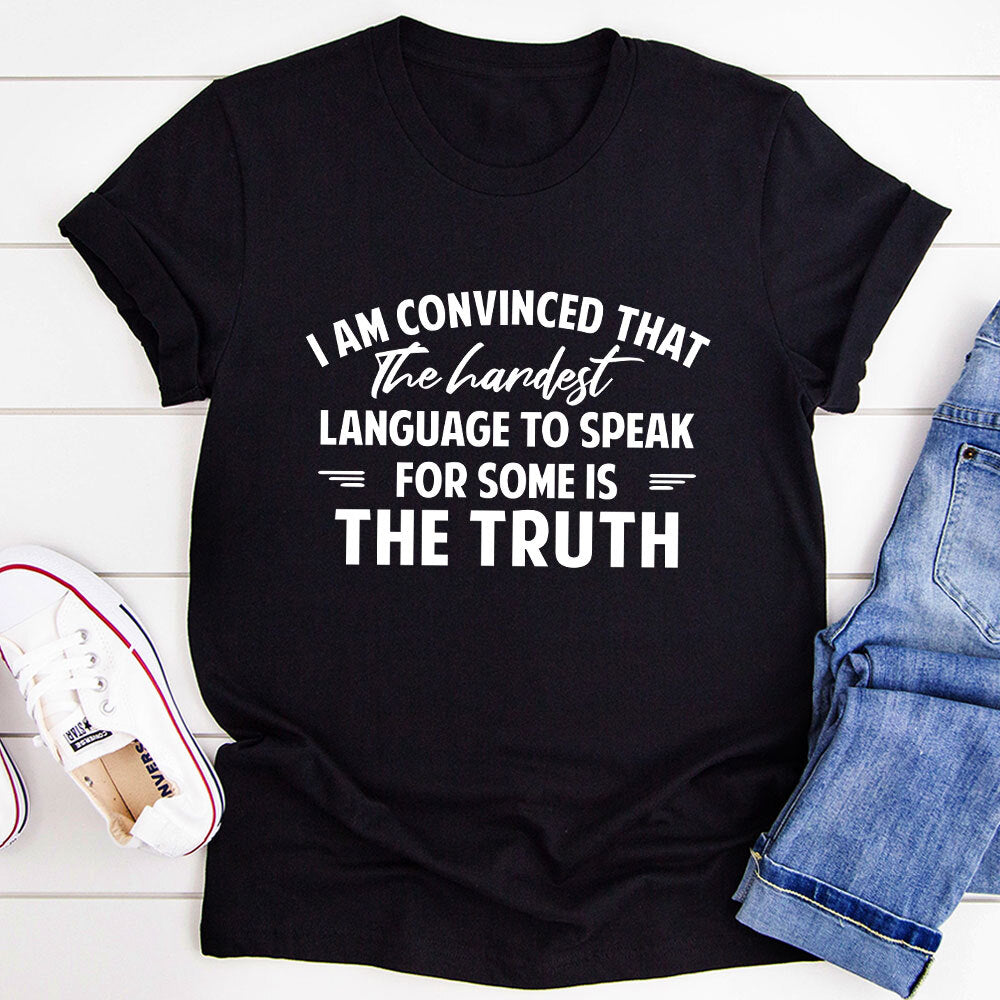 The Hardest Language To Speak T-Shirt