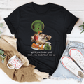 Girl You Looks Good Wont You Back Tee